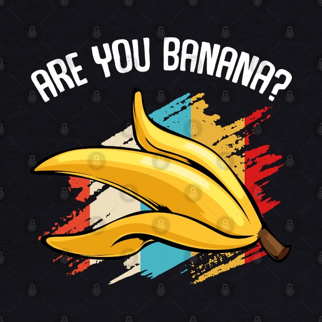 Banana - Are You Banana? Retro Style Fruit Vintage by Lumio Gifts